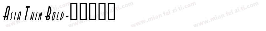 Asia Thin Bold字体转换